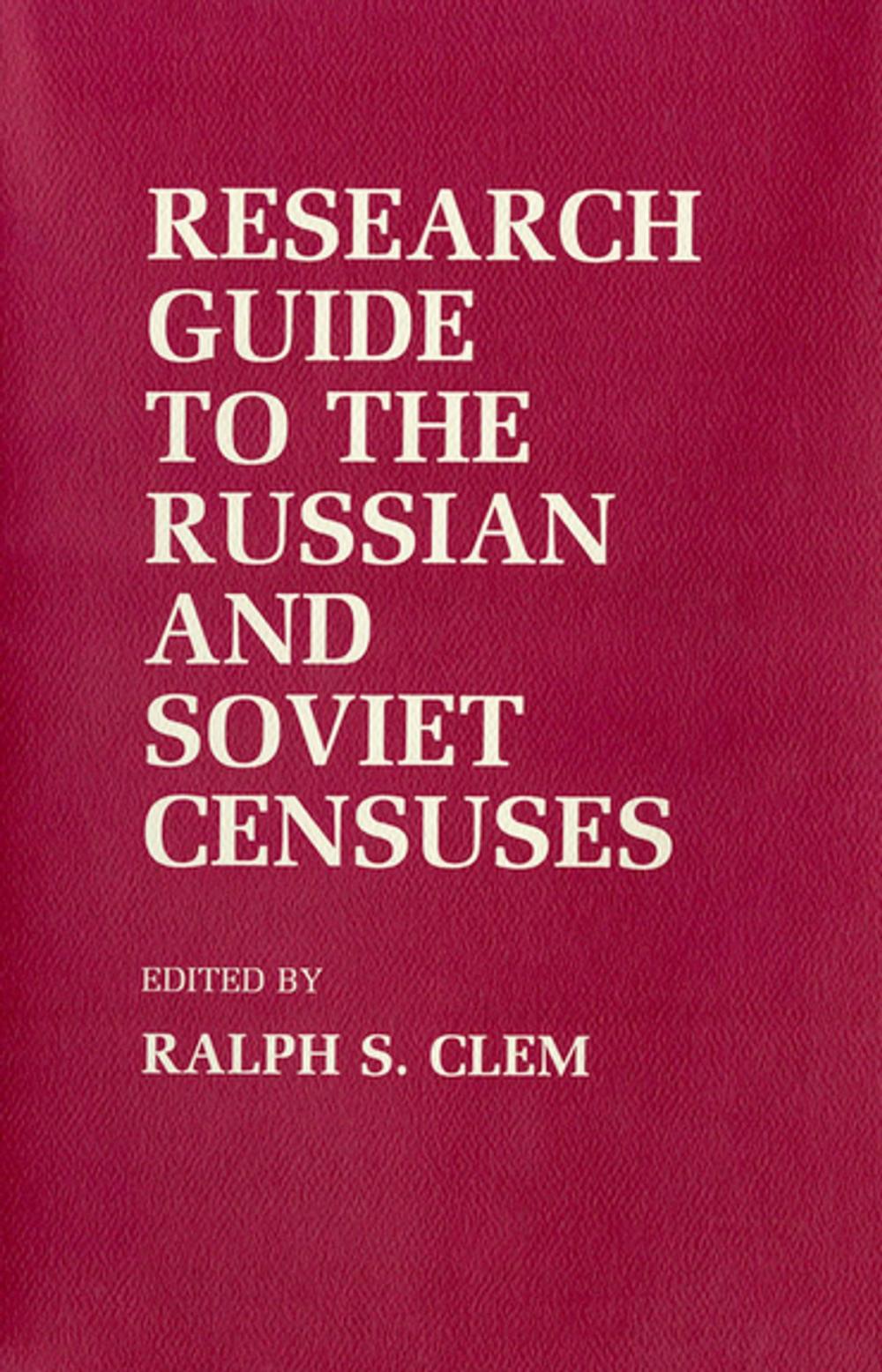 Big bigCover of Research Guide to the Russian and Soviet Censuses