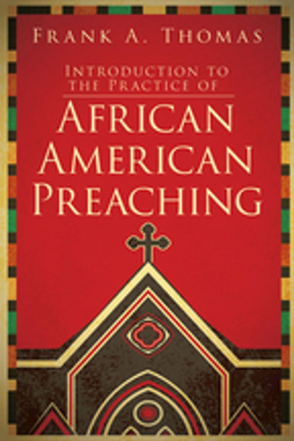 Big bigCover of Introduction to the Practice of African American Preaching