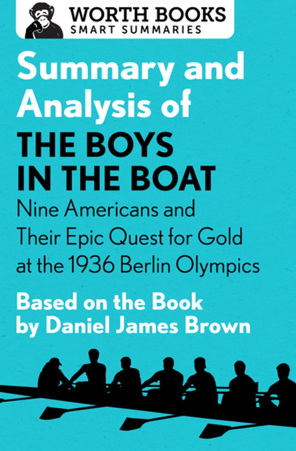 Big bigCover of Summary and Analysis of The Boys in the Boat: Nine Americans and Their Epic Quest for Gold at the 1936 Berlin Olympics