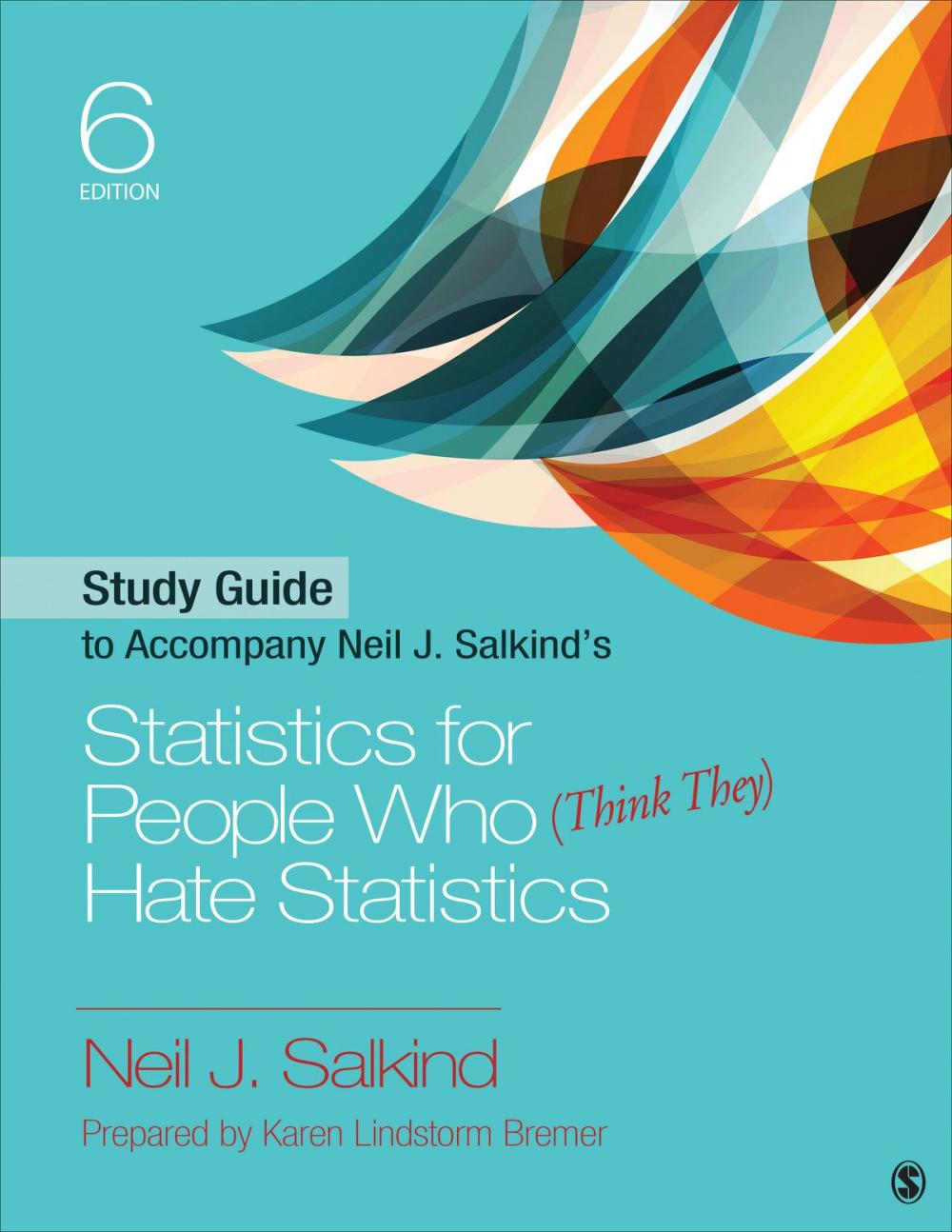 Big bigCover of Study Guide to Accompany Neil J. Salkind's Statistics for People Who (Think They) Hate Statistics