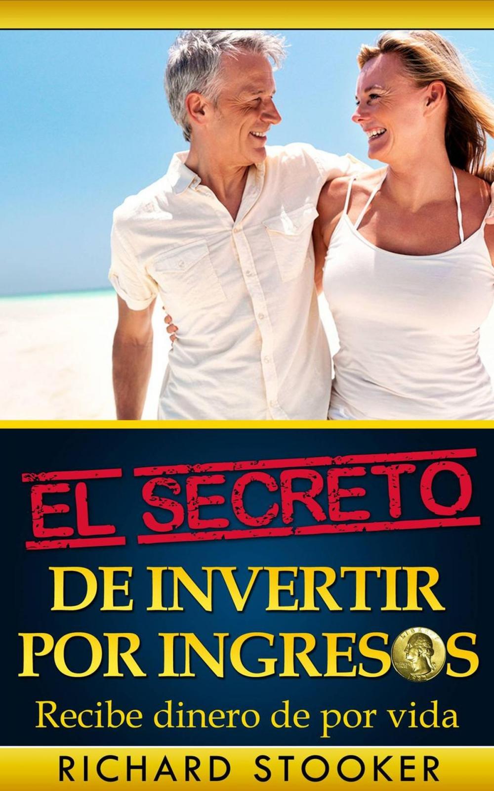 Big bigCover of El Secreto de Invertir por Ingresos