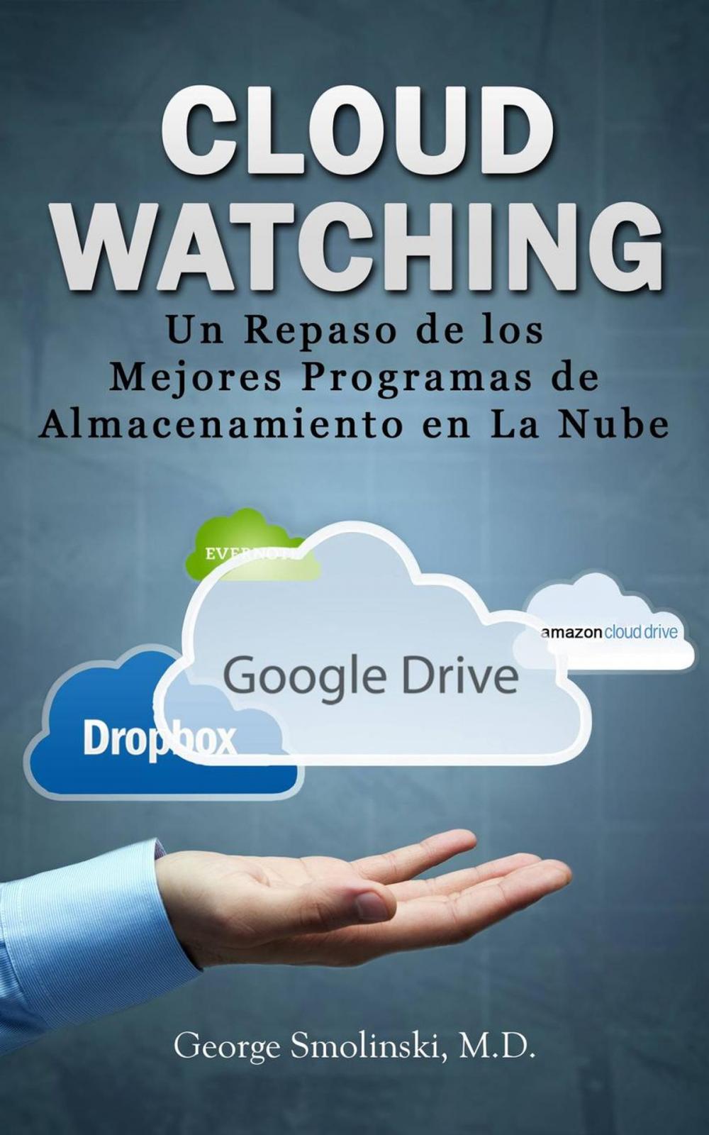 Big bigCover of Cloud Watching: Un Repaso de los Mejores Programas de Almacenamiento en La Nube