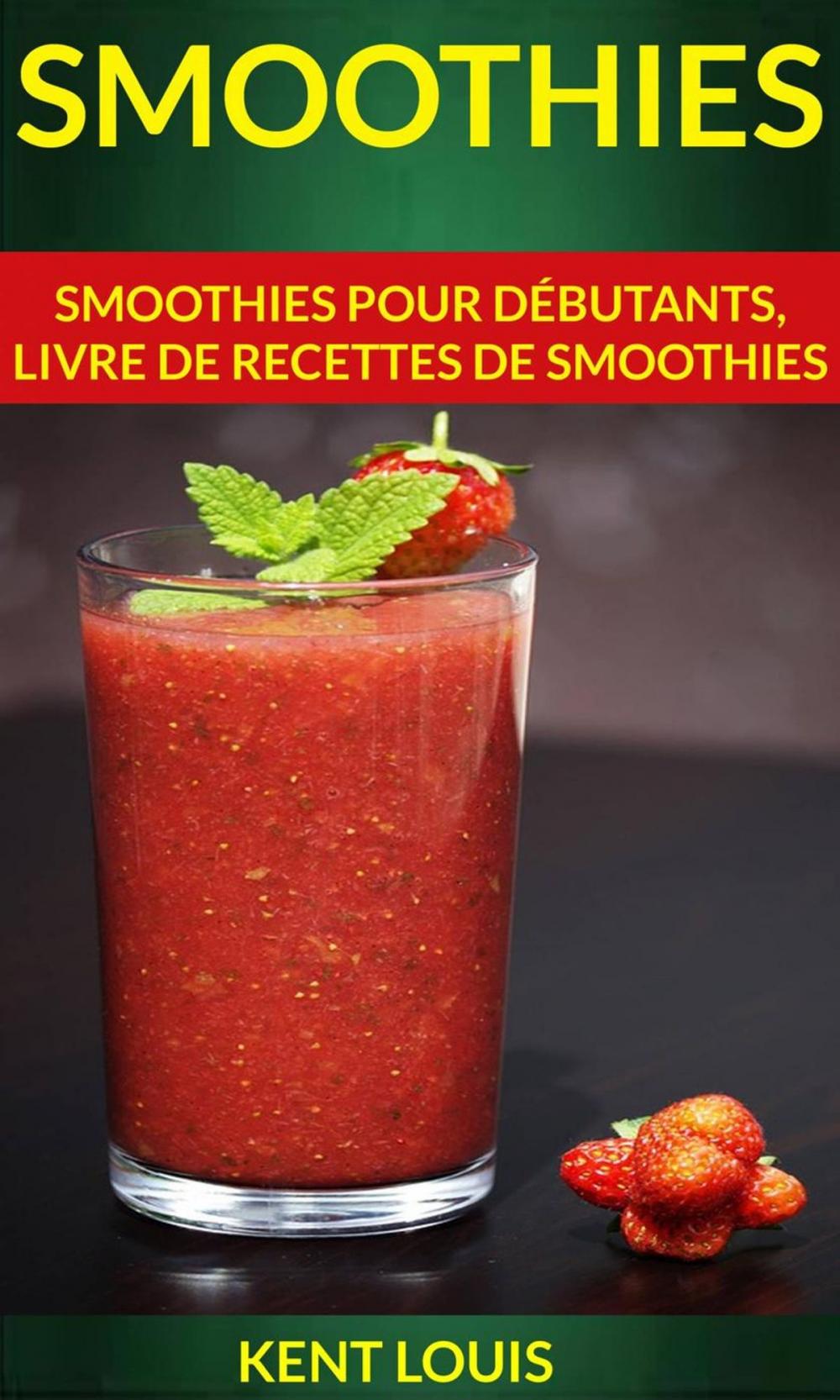 Big bigCover of Smoothies : Smoothies pour débutants, livre de recettes de smoothies