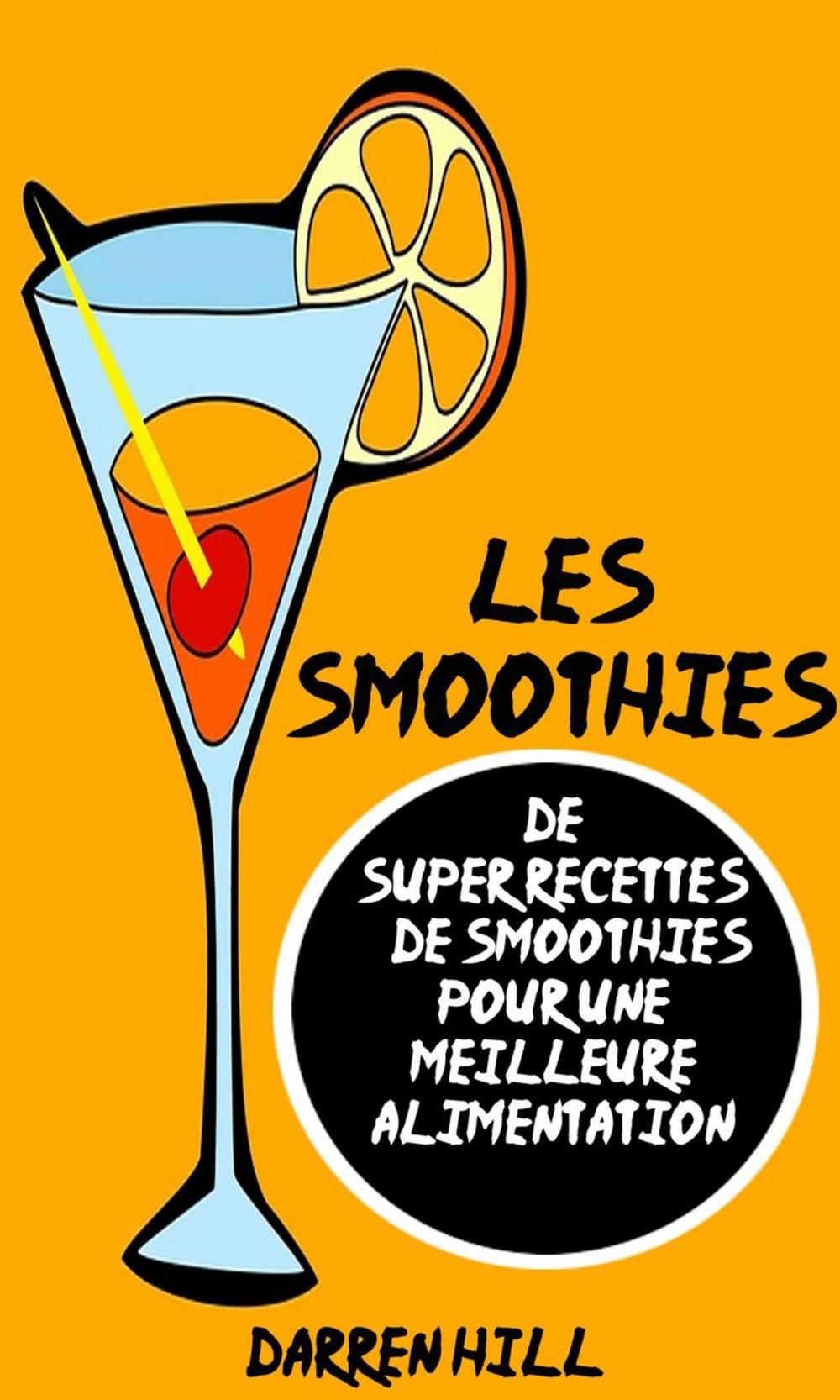 Big bigCover of Les Smoothies : De Super Recettes De Smoothies Pour Une Meilleure Alimentation