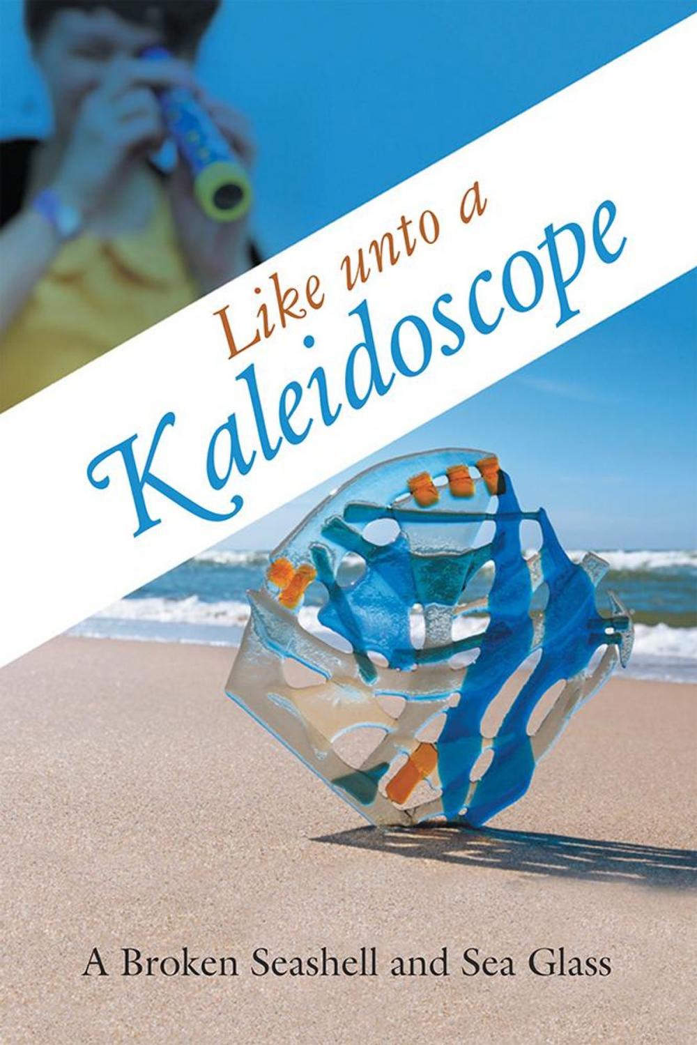 Big bigCover of Like Unto a Kaleidoscope