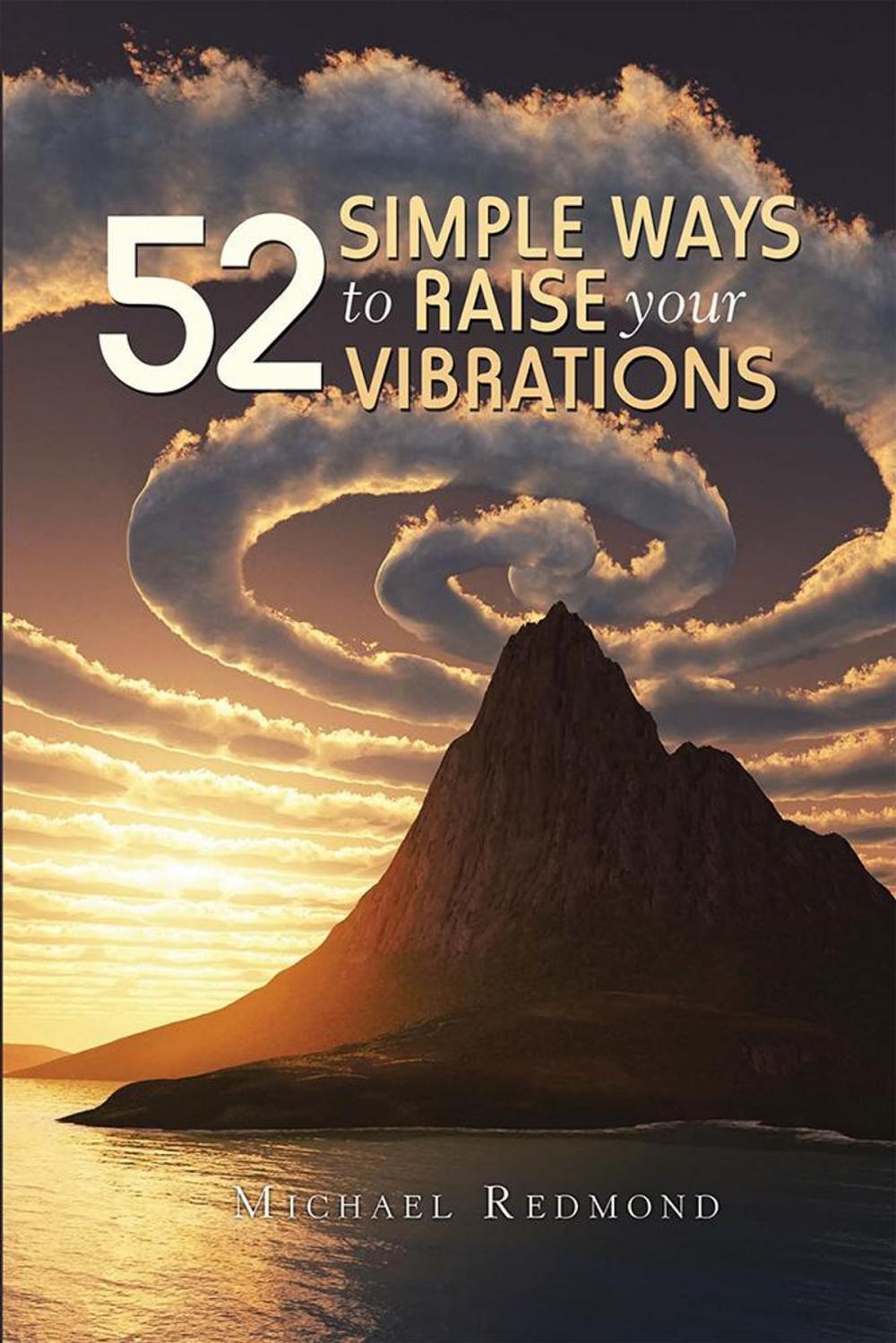 Big bigCover of 52 Simple Ways to Raise Your Vibrations