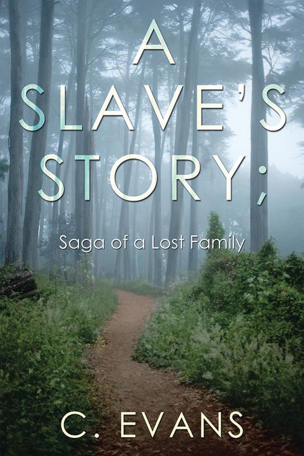 Big bigCover of A Slave’S Story; Saga of a Lost Family