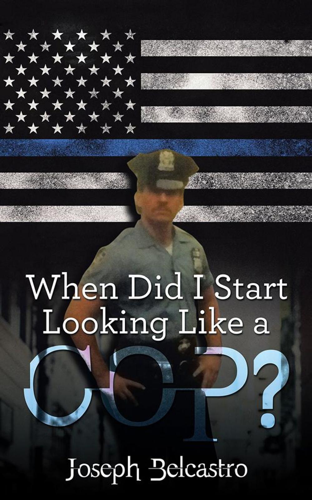 Big bigCover of When Did I Start Looking Like a Cop?