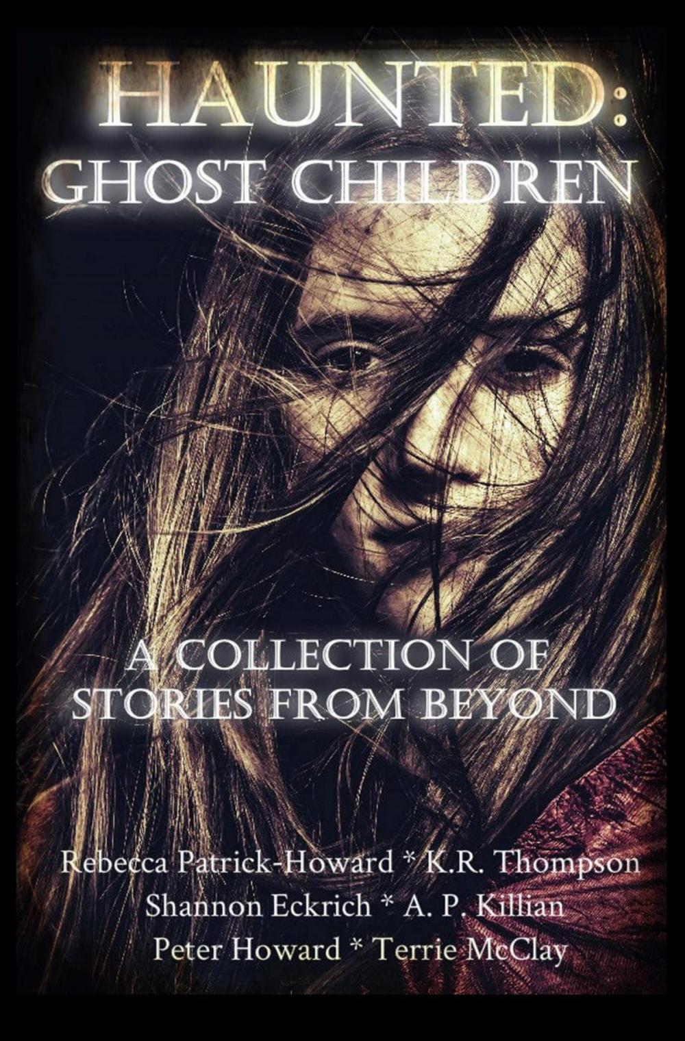 Big bigCover of Haunted: Ghost Children: A Collection of Ghost Stories From Beyond