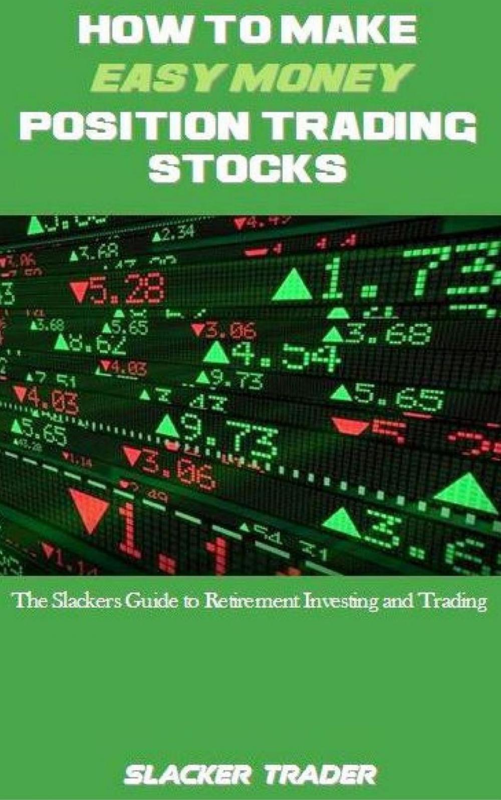 Big bigCover of How to make Easy Money Position Trading Stocks
