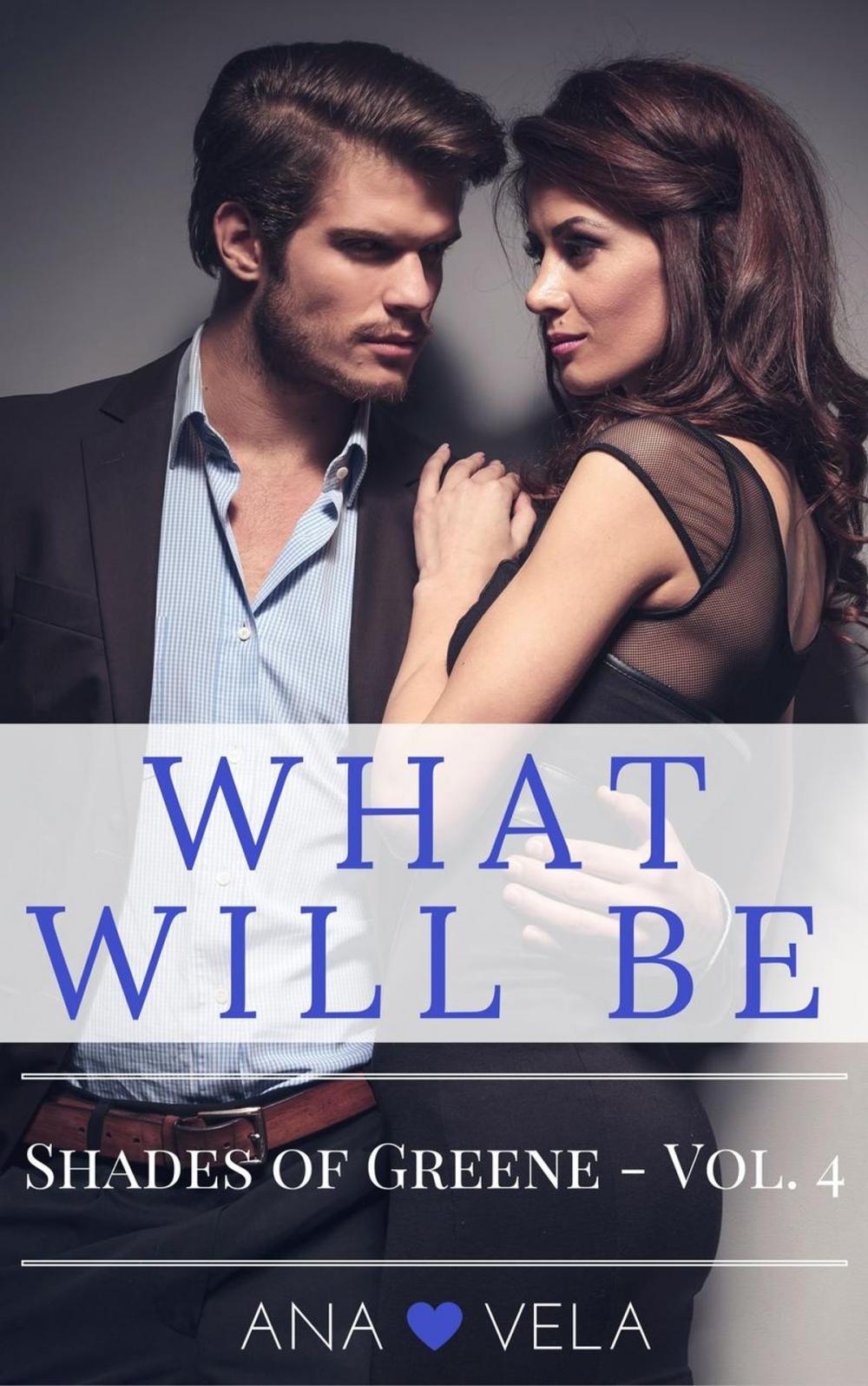 Big bigCover of What Will Be (Shades of Greene - Vol. 4)