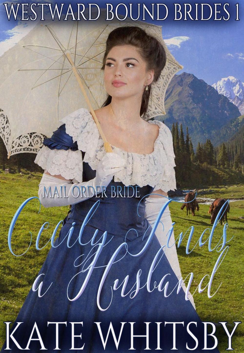 Big bigCover of Mail Order Bride - Cecily Finds a Husband