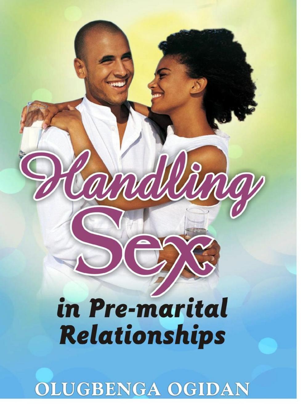 Big bigCover of Handling Sex in Pre-Marital Relationships