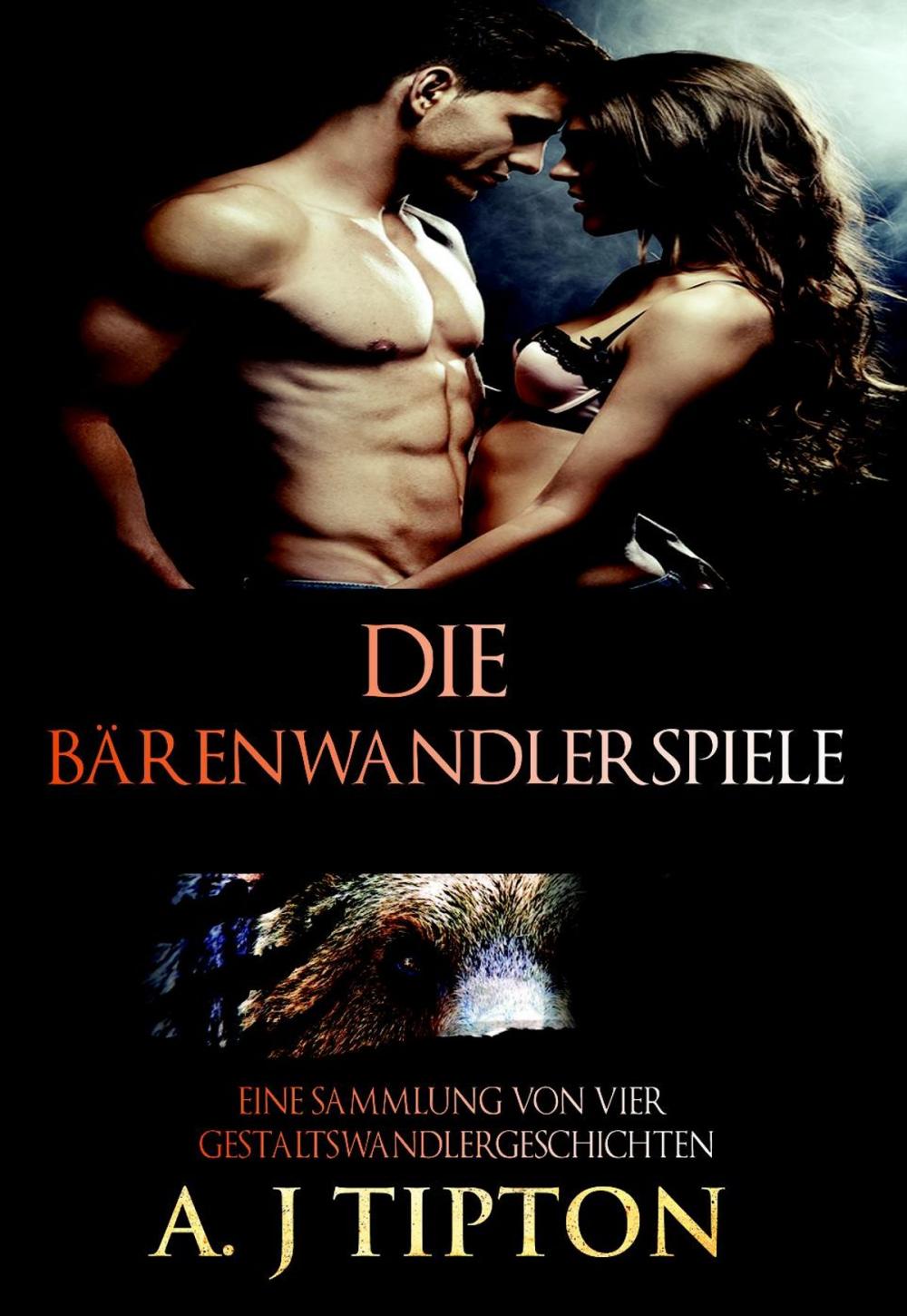 Big bigCover of Die Bärenwandlerspiele: Eine Sammlung von vier Gestaltswandlergeschichten