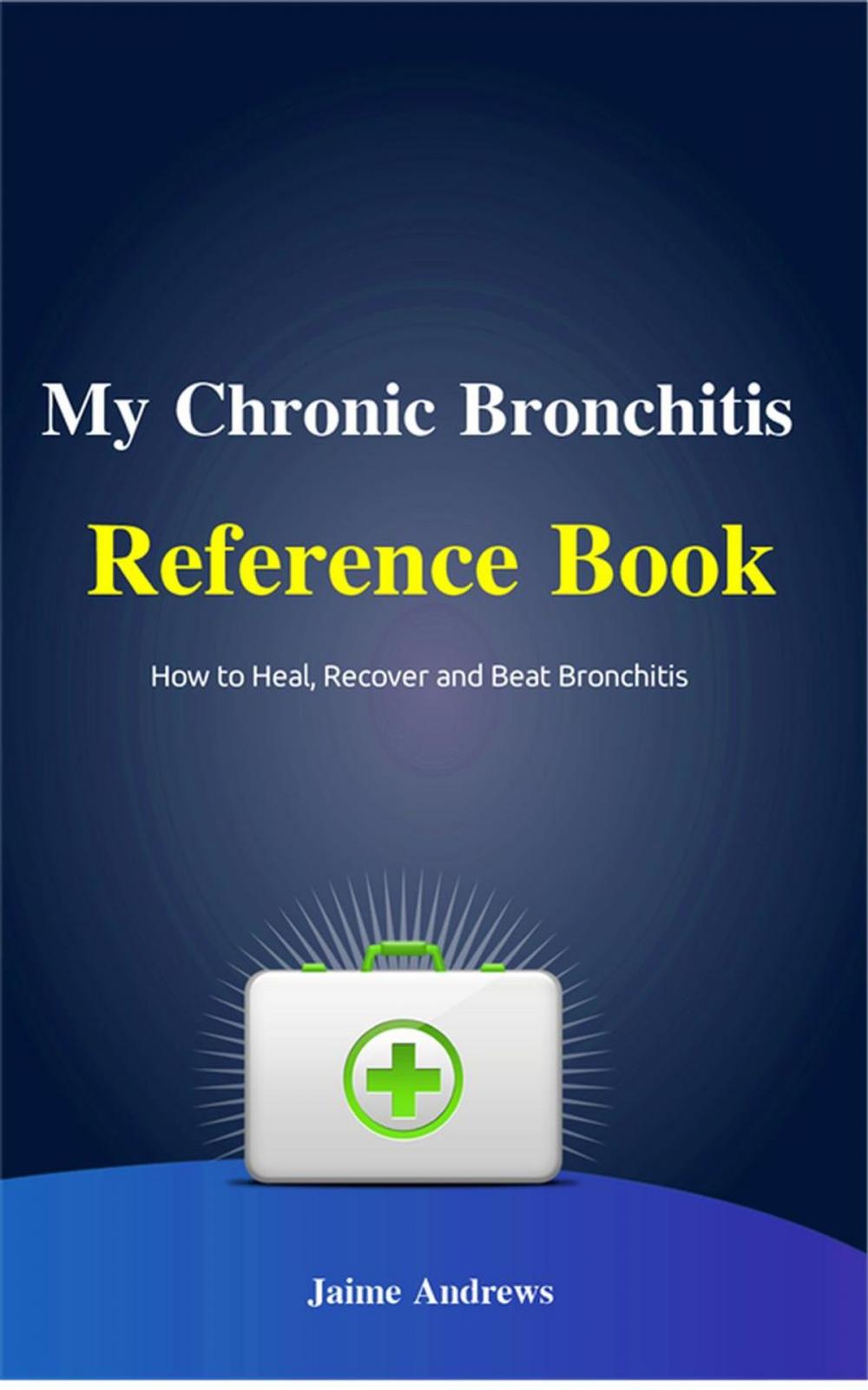 Big bigCover of My Chronic Bronchitis Reference Book