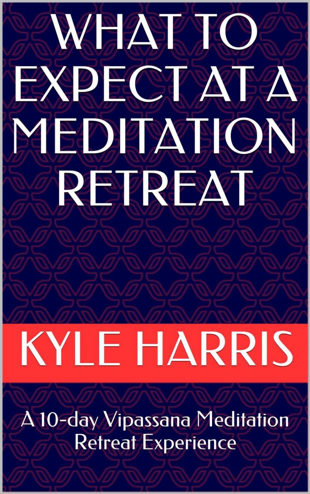 Big bigCover of What to Expect at a Meditation Retreat