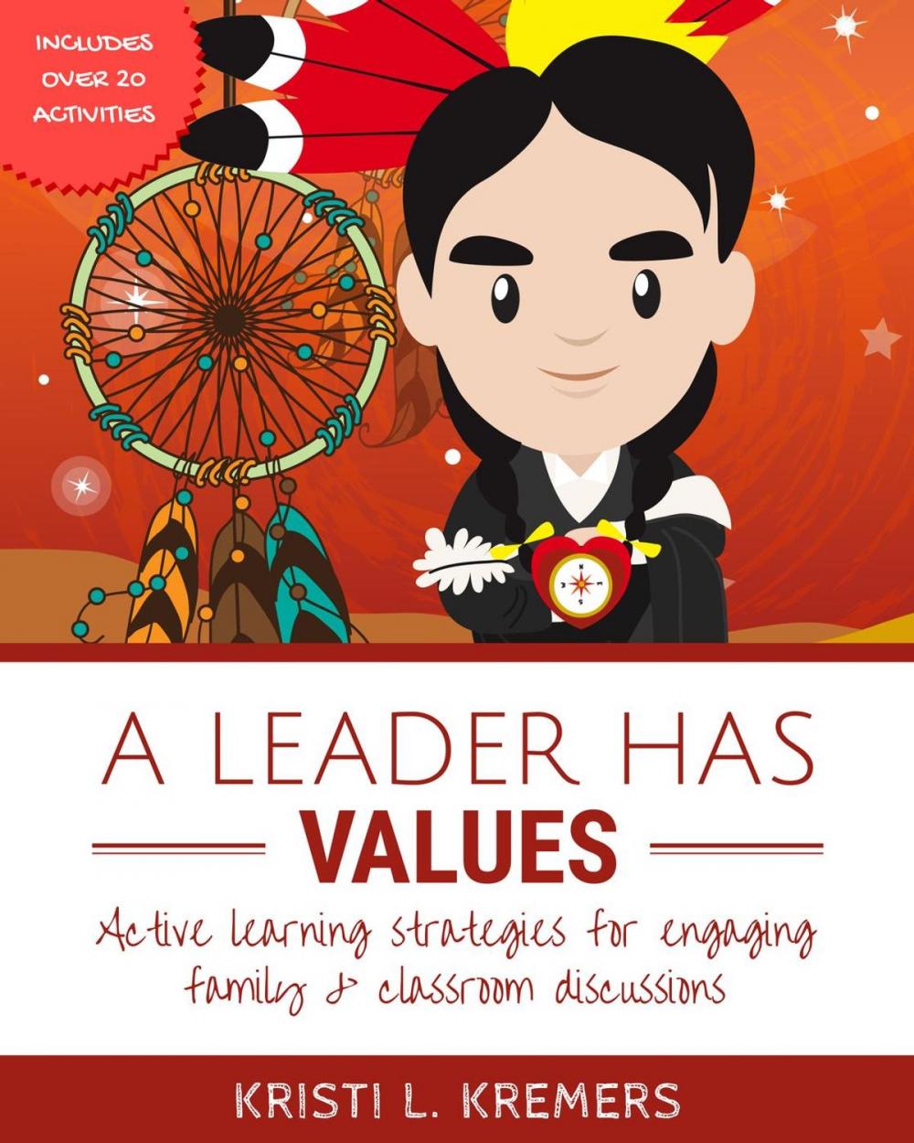 Big bigCover of A Leader Has Values: Active Learning Strategies for Engaging Family and Classroom Discussions