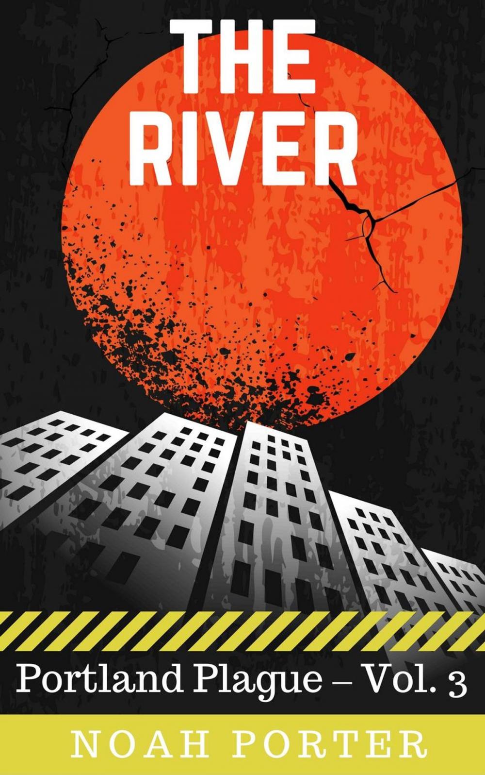 Big bigCover of The River (Portland Plague – Vol. 3)