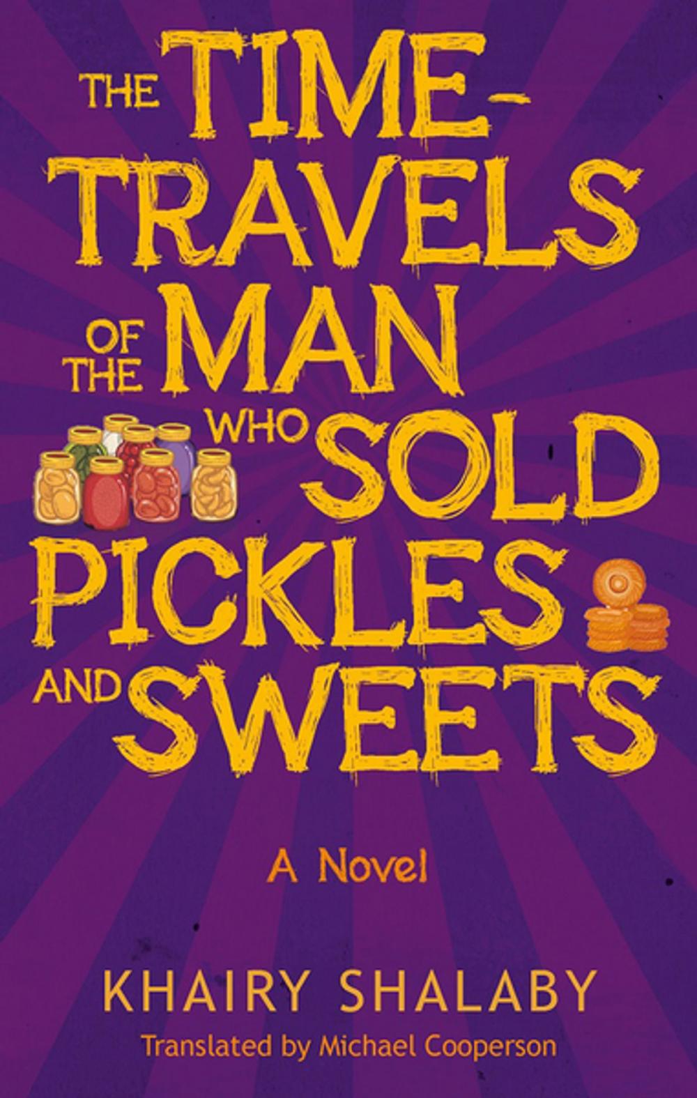 Big bigCover of The Time-Travels of the Man Who Sold Pickles and Sweets