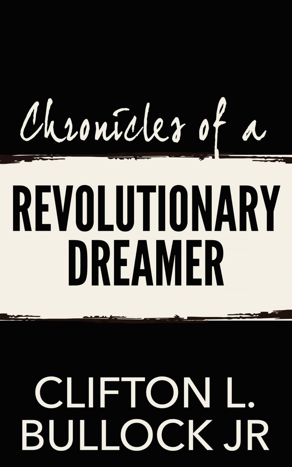 Big bigCover of Chronicles of a Revolutionary Dreamer