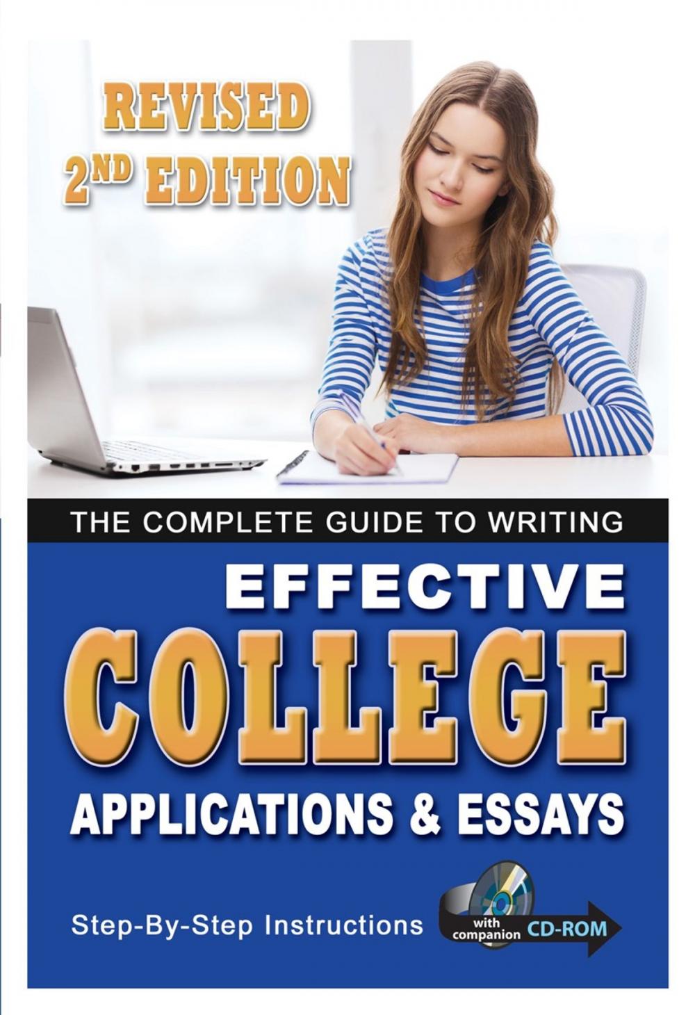 Big bigCover of The Complete Guide to Writing Effective College Applications & Essays Step by Step Instructions 2 ED