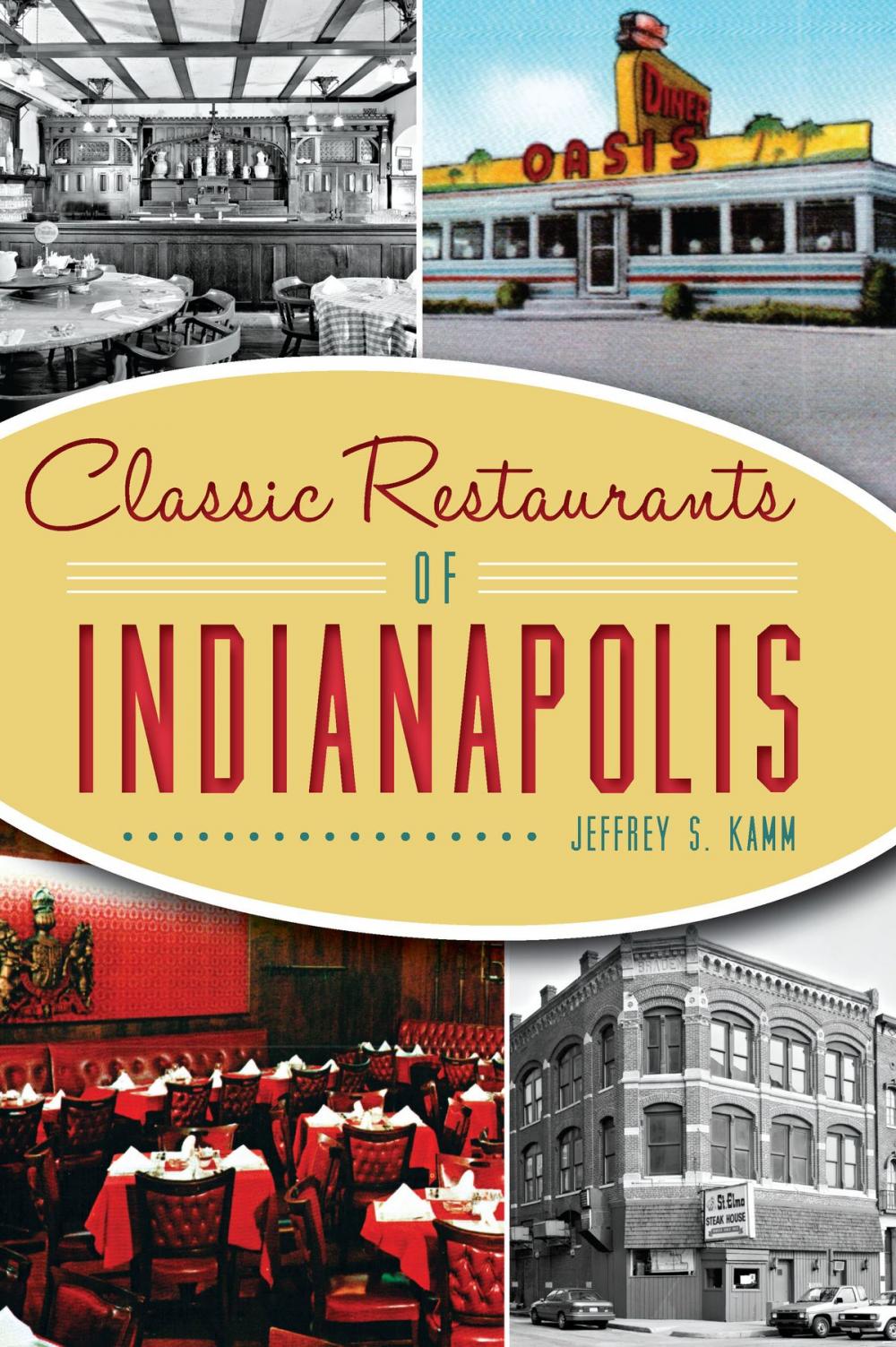 Big bigCover of Classic Restaurants of Indianapolis