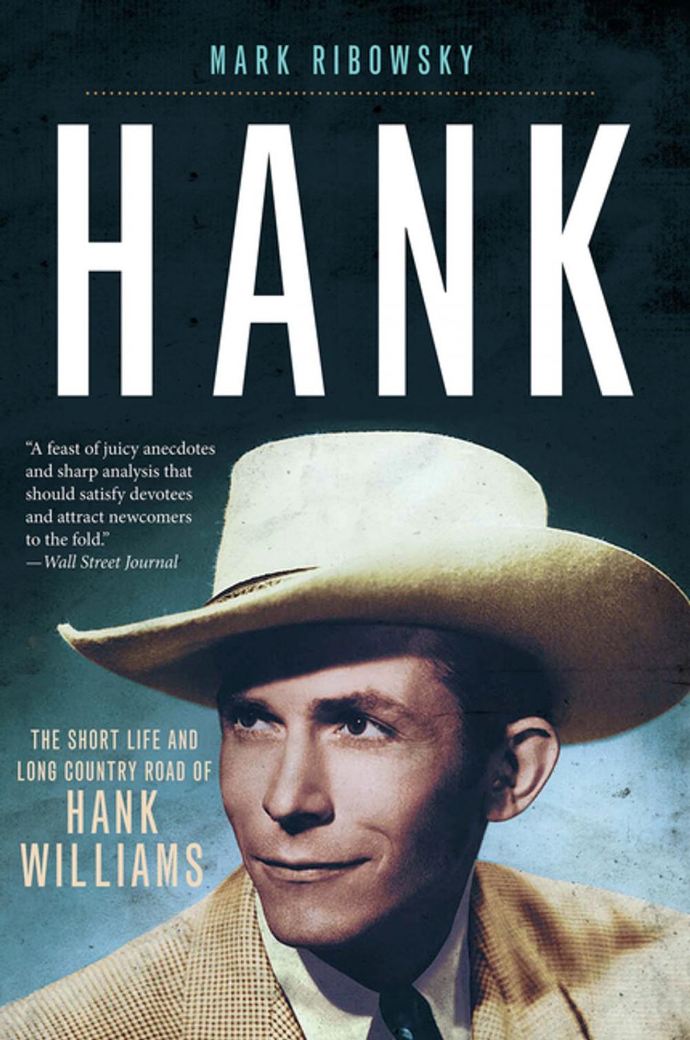 Big bigCover of Hank: The Short Life and Long Country Road of Hank Williams