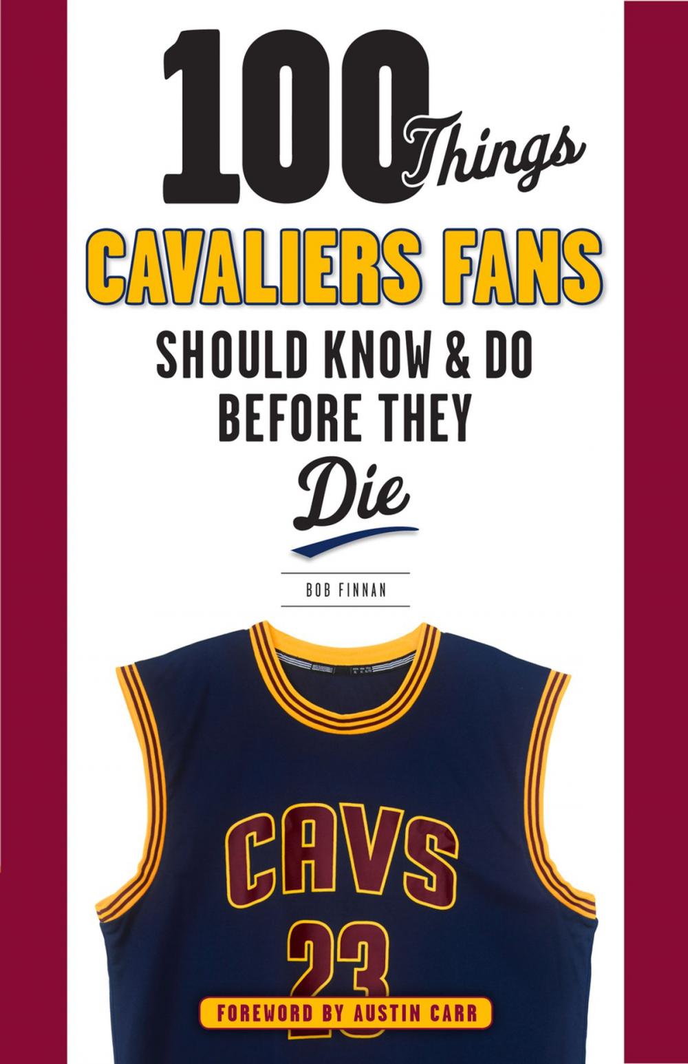 Big bigCover of 100 Things Cavaliers Fans Should Know & Do Before They Die