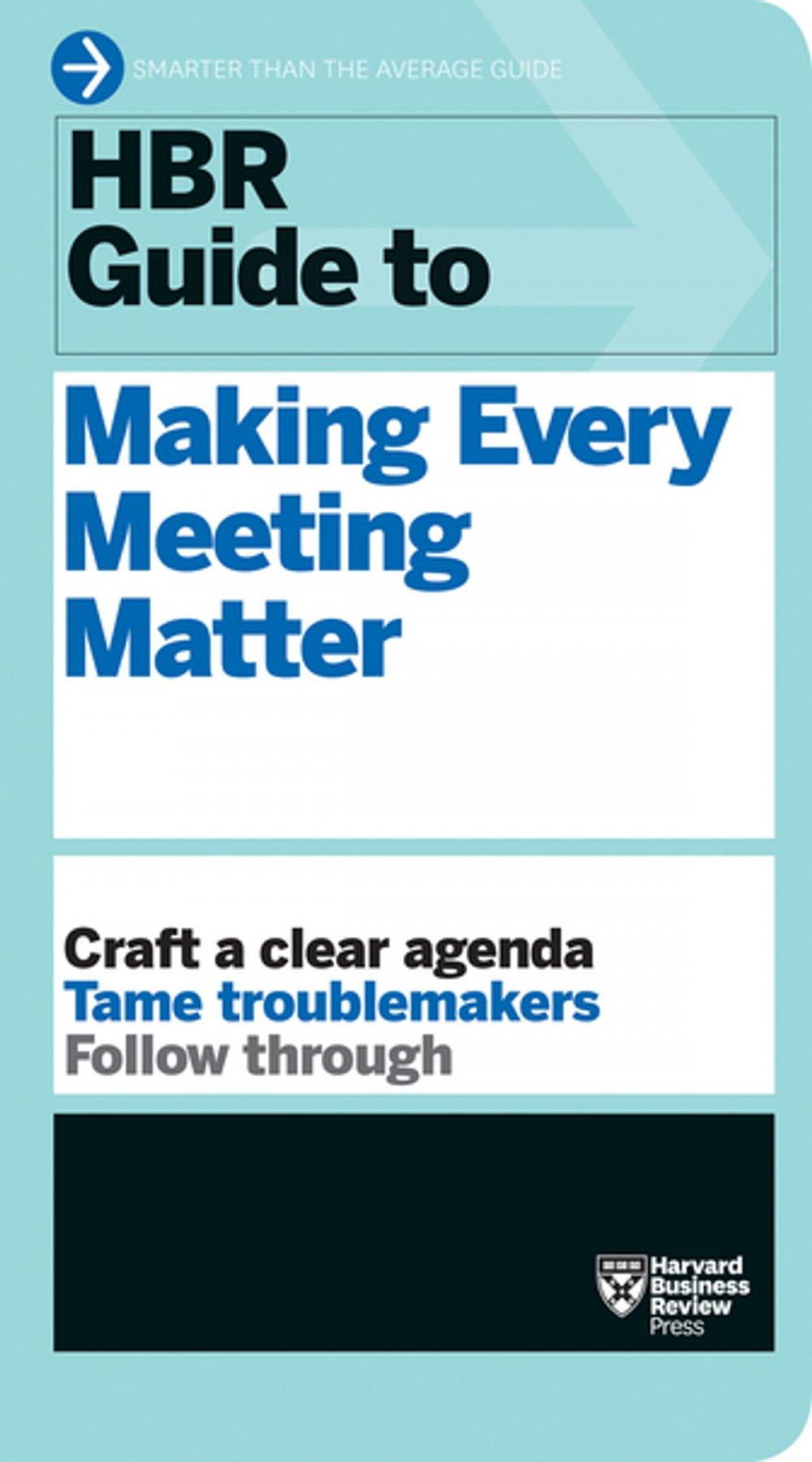 Big bigCover of HBR Guide to Making Every Meeting Matter (HBR Guide Series)