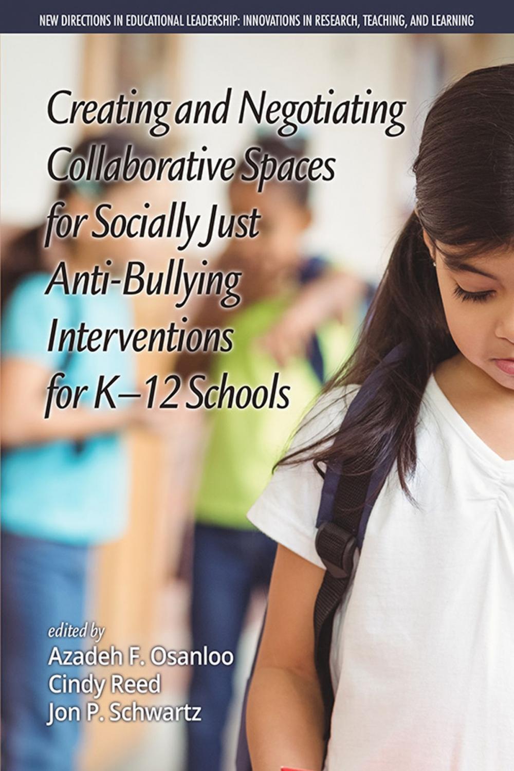 Big bigCover of Creating and Negotiating Collaborative Spaces for Socially?Just Anti?Bullying Interventions for K?12 Schools