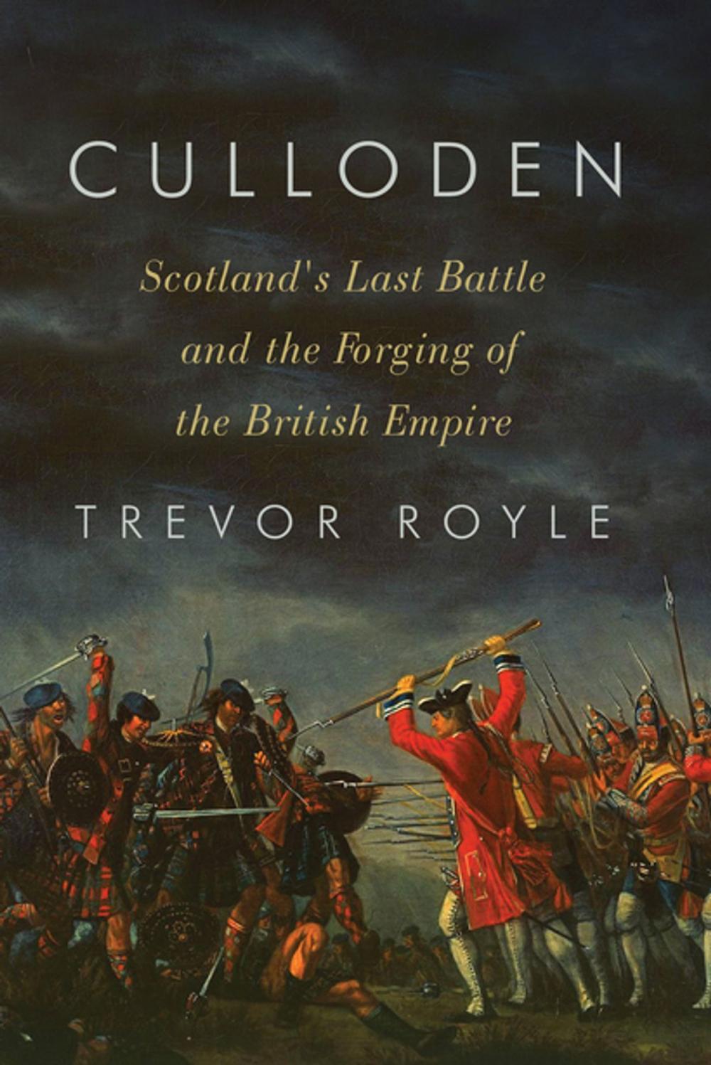 Big bigCover of Culloden: Scotland's Last Battle and the Forging of the British Empire