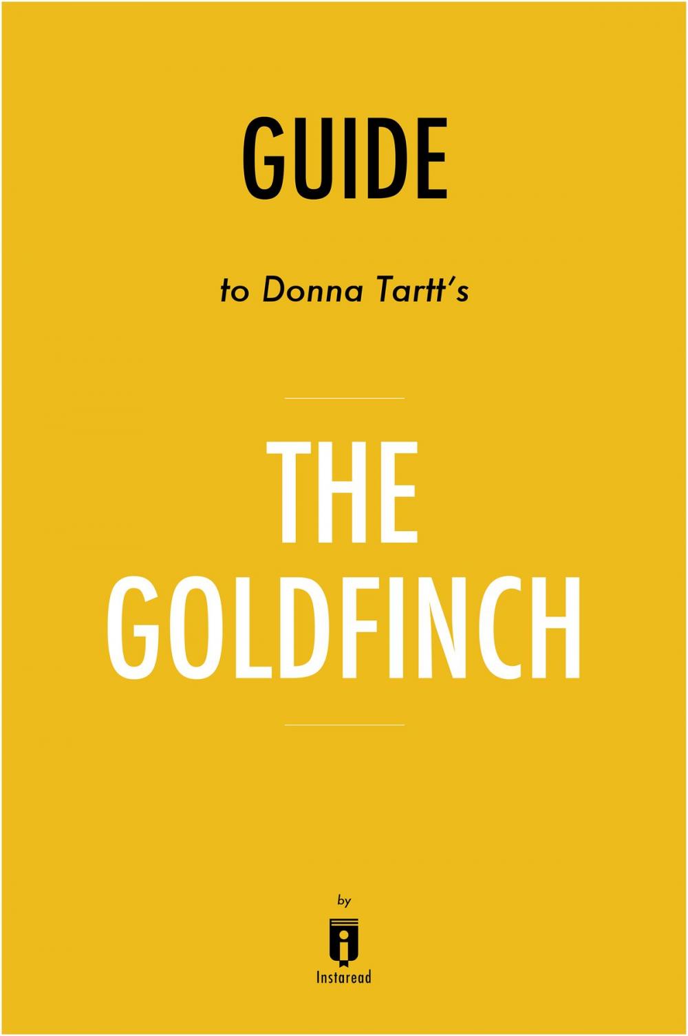 Big bigCover of Guide to Donna Tartt's The Goldfinch by Instaread