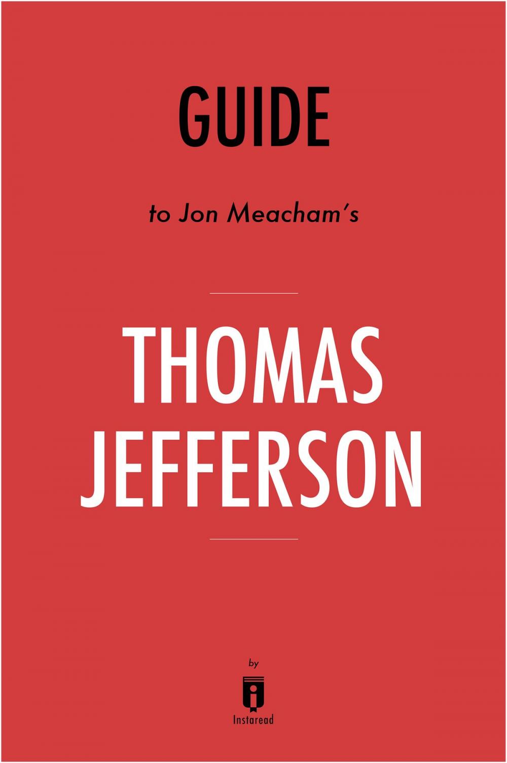 Big bigCover of Guide to Jon Meacham's Thomas Jefferson by Instaread