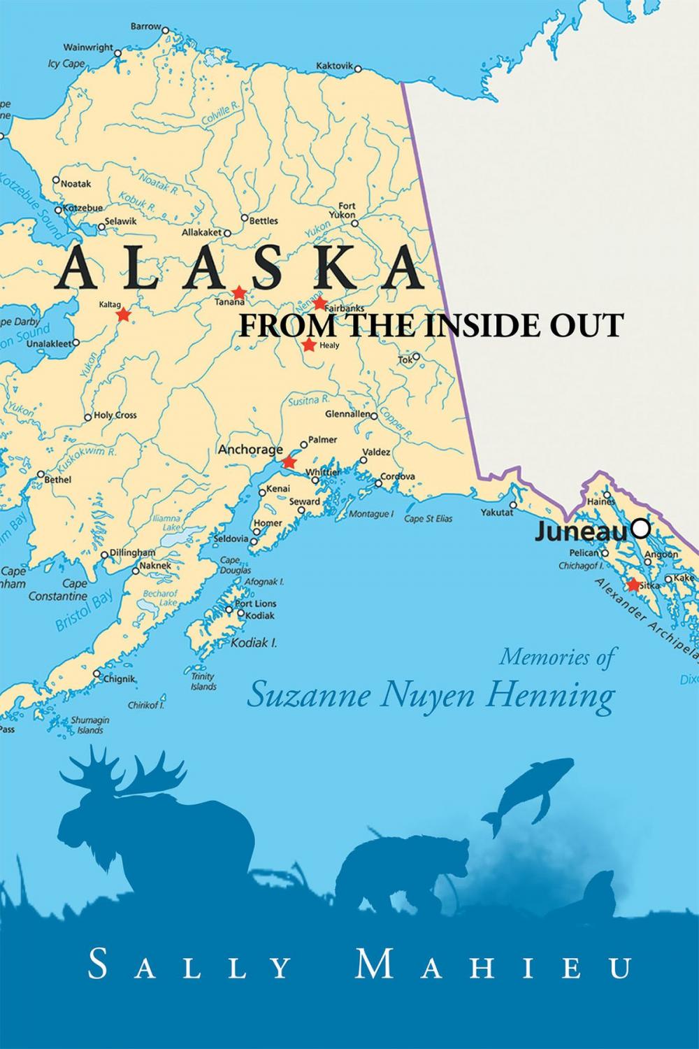 Big bigCover of Alaska From the Inside Out- Memories of Suzanne Nuyen Henning