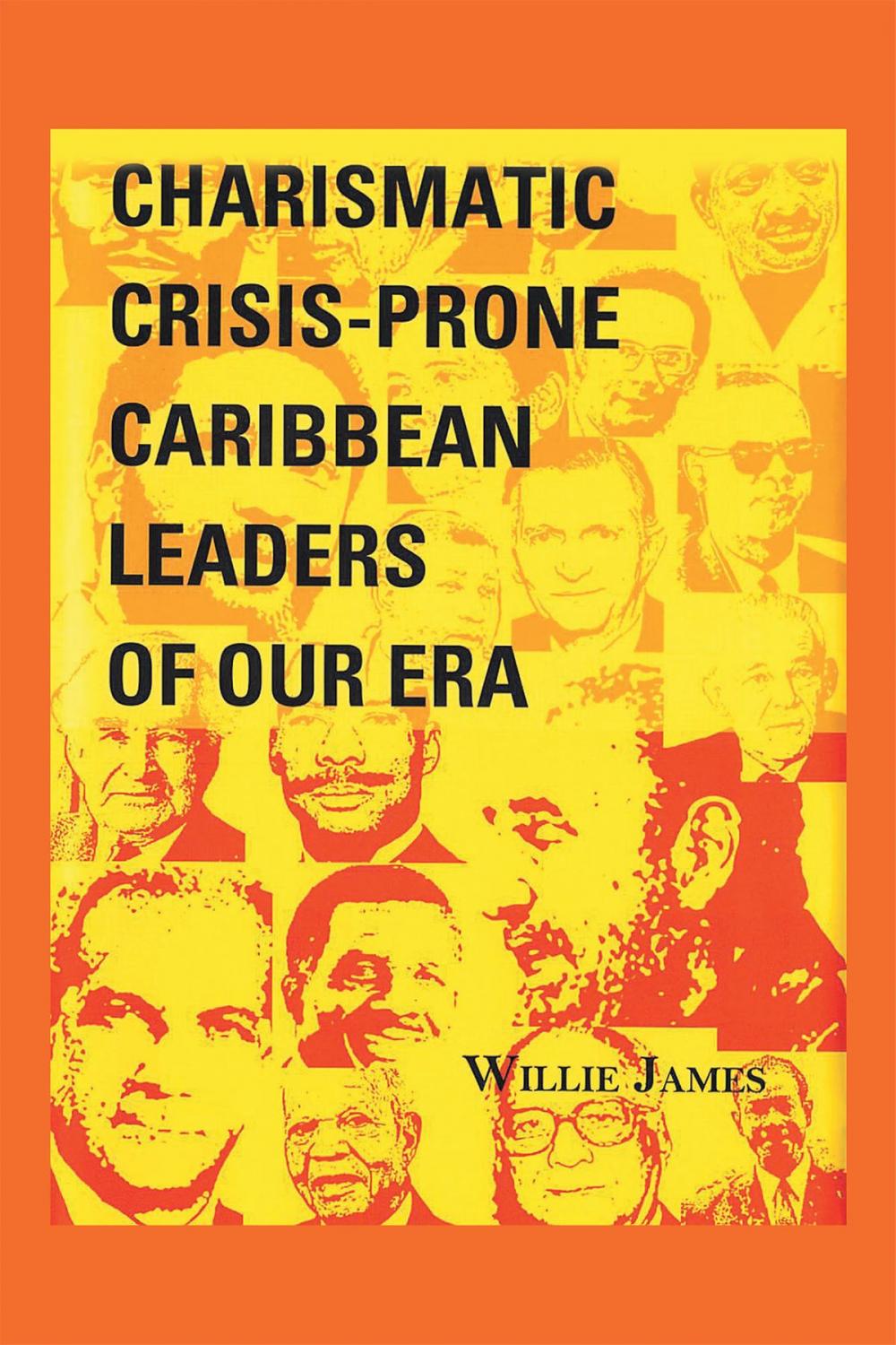 Big bigCover of Crisis-Prone Charismatic Caribbean Leaders