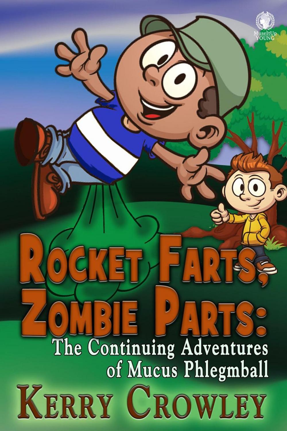 Big bigCover of Rocket Farts, Zombie Parts: The Continuing Adventures of Mucus Phlegmball