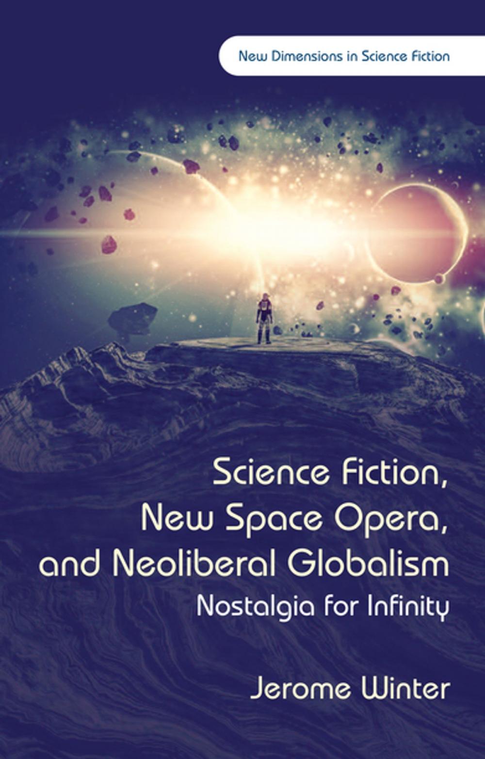 Big bigCover of Science Fiction, New Space Opera, and Neoliberal Globalism