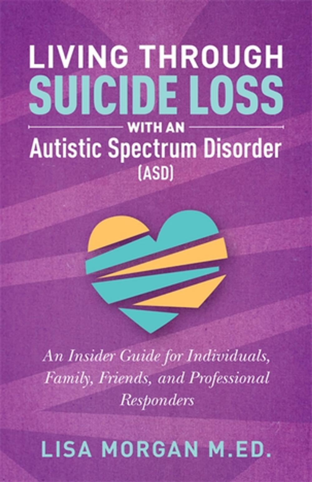 Big bigCover of Living Through Suicide Loss with an Autistic Spectrum Disorder (ASD)