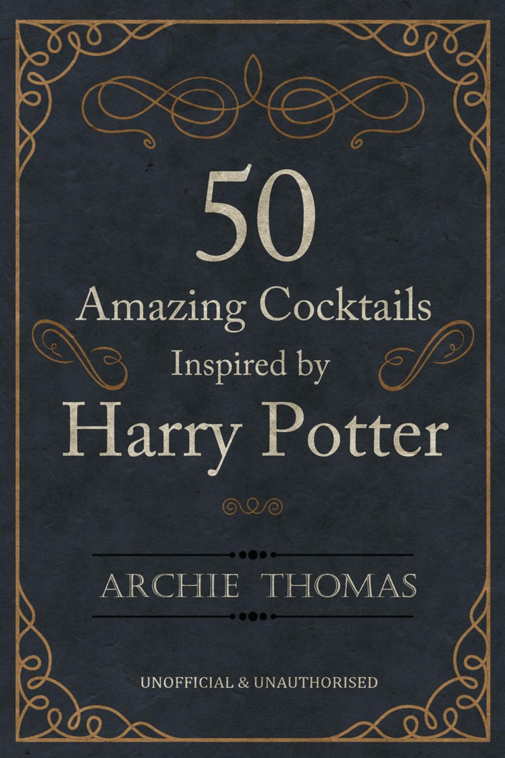 Big bigCover of 50 Amazing Cocktails Inspired by Harry Potter