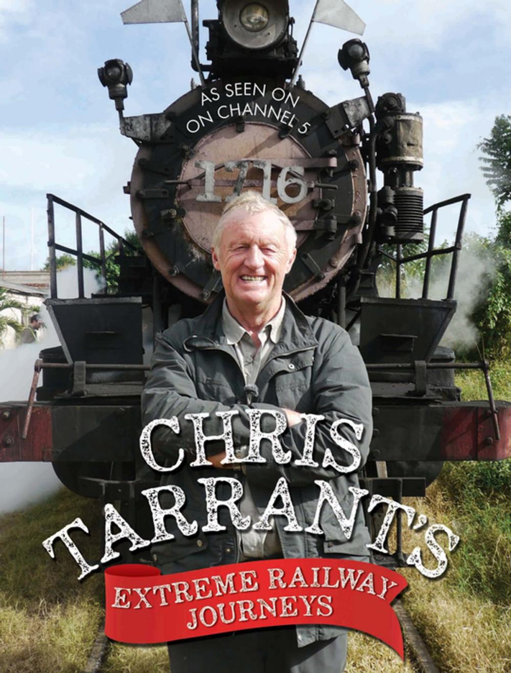 Big bigCover of Chris Tarrant's Extreme Railway Journeys