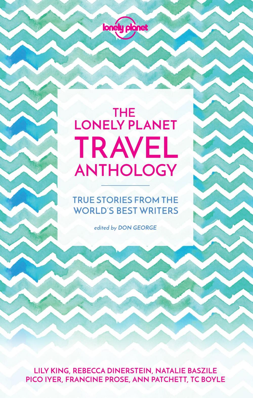 Big bigCover of The Lonely Planet Travel Anthology
