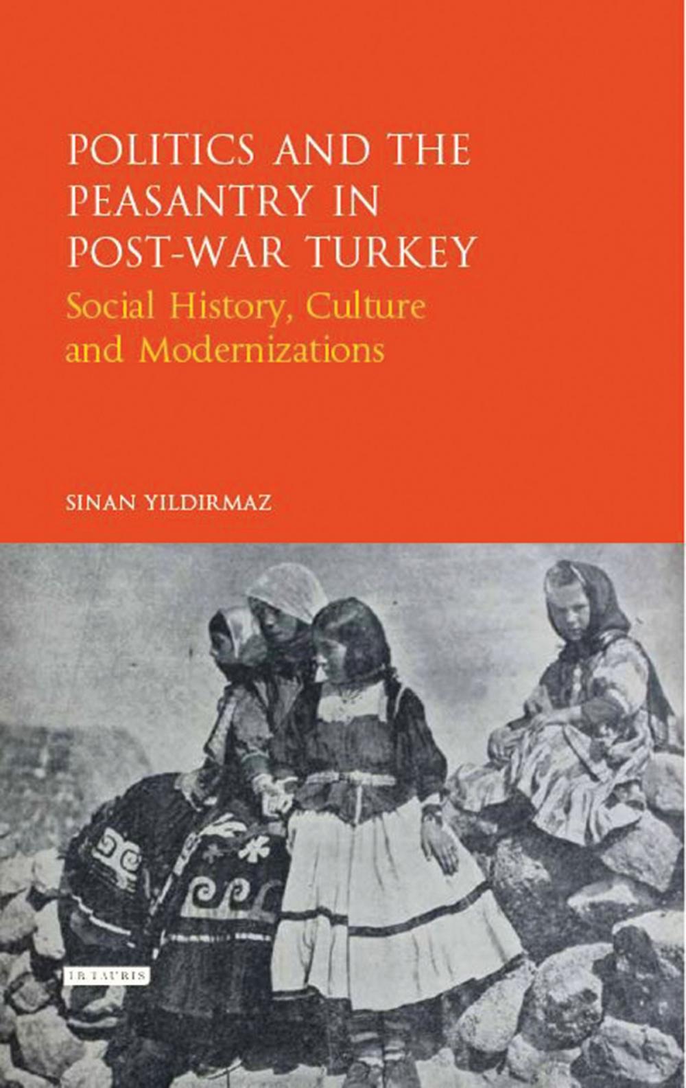 Big bigCover of Politics and the Peasantry in Post-War Turkey