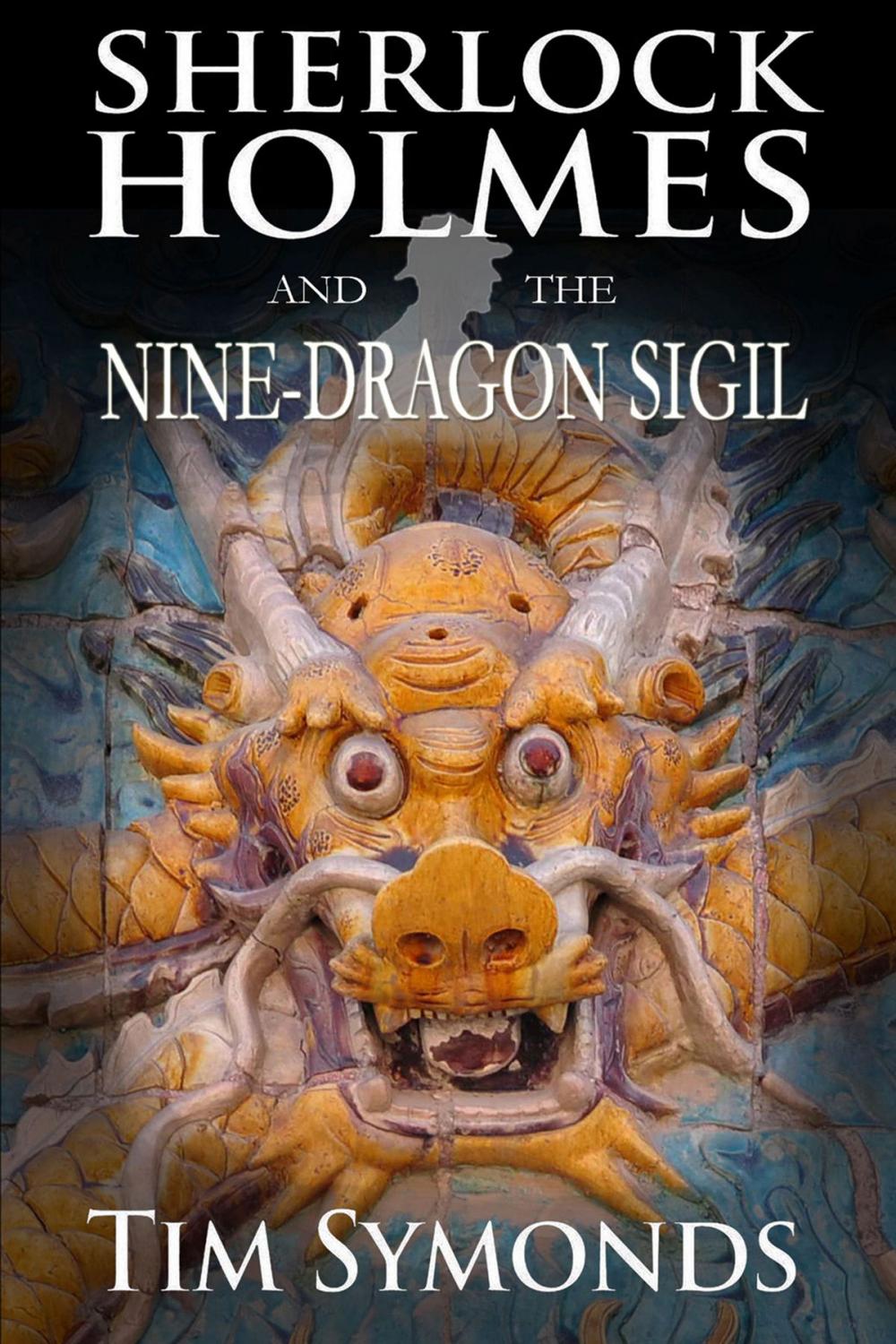 Big bigCover of Sherlock Holmes and The Nine-Dragon Sigil