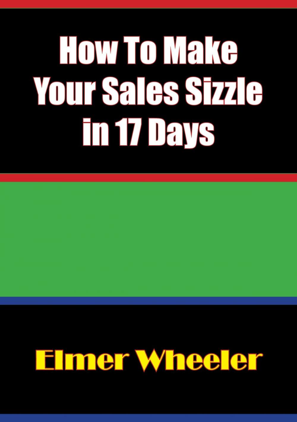 Big bigCover of How To Make Your Sales Sizzle in 17 Days