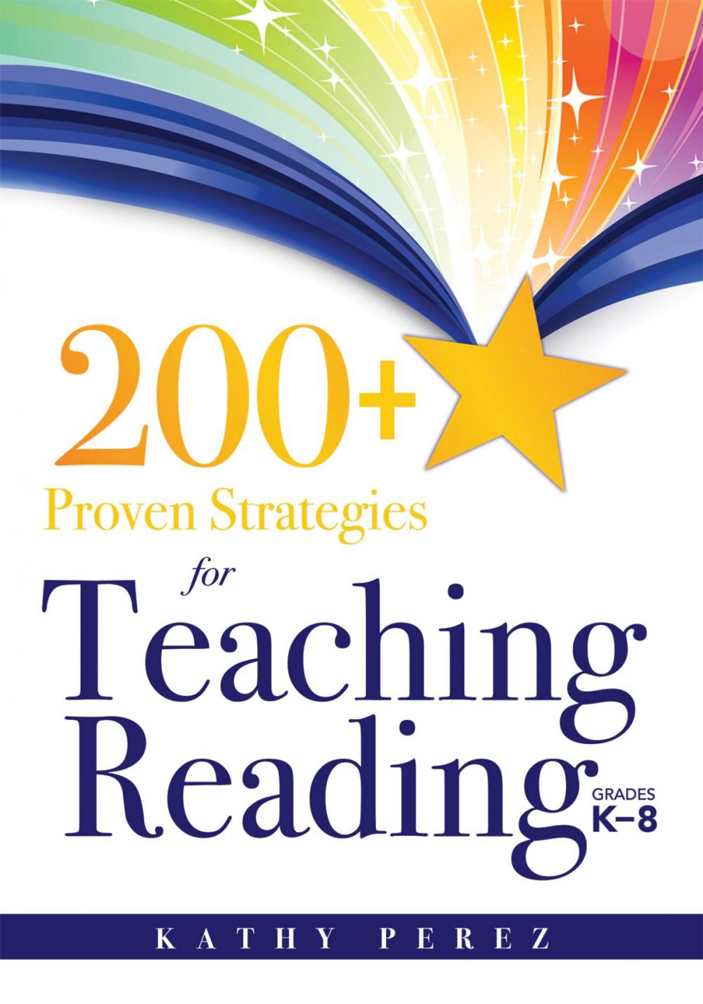 Big bigCover of 200+ Proven Strategies for Teaching Reading, Grades K-8