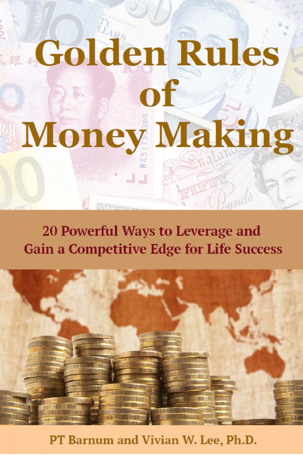 Big bigCover of Golden Rules of Money Making: 20 Powerful Ways to Leverage and Gain a Competitive Edge for Life Success