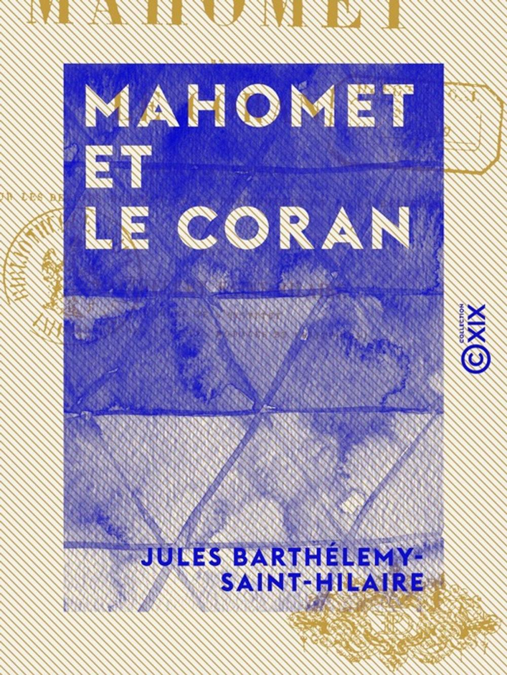 Big bigCover of Mahomet et le Coran - Précédé d'une introduction sur les devoirs mutuels de la philosophie et de la religion