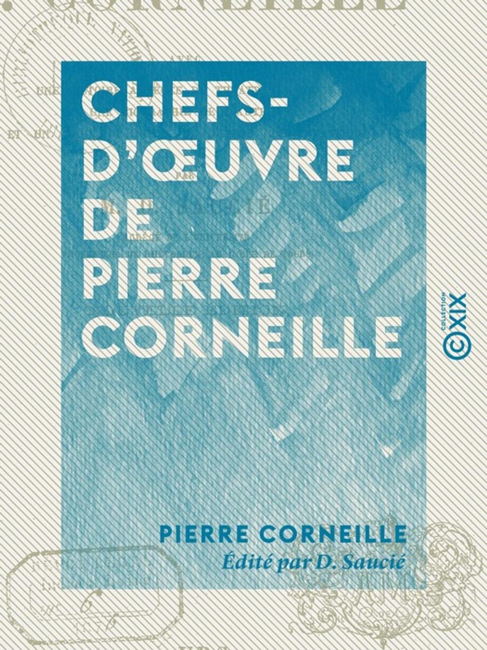 Big bigCover of Chefs-d'oeuvre de Pierre Corneille : Le Cid - Horace - Cinna - Polyeucte