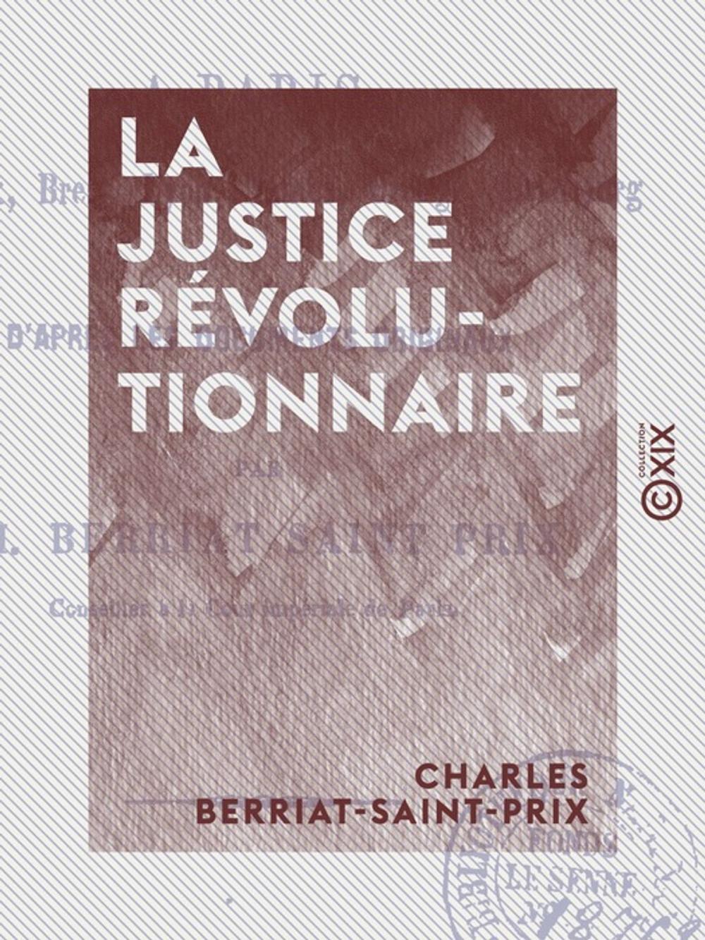 Big bigCover of La Justice révolutionnaire - À Paris, Bordeaux, Brest, Lyon, Nantes, Orange, Strasbourg