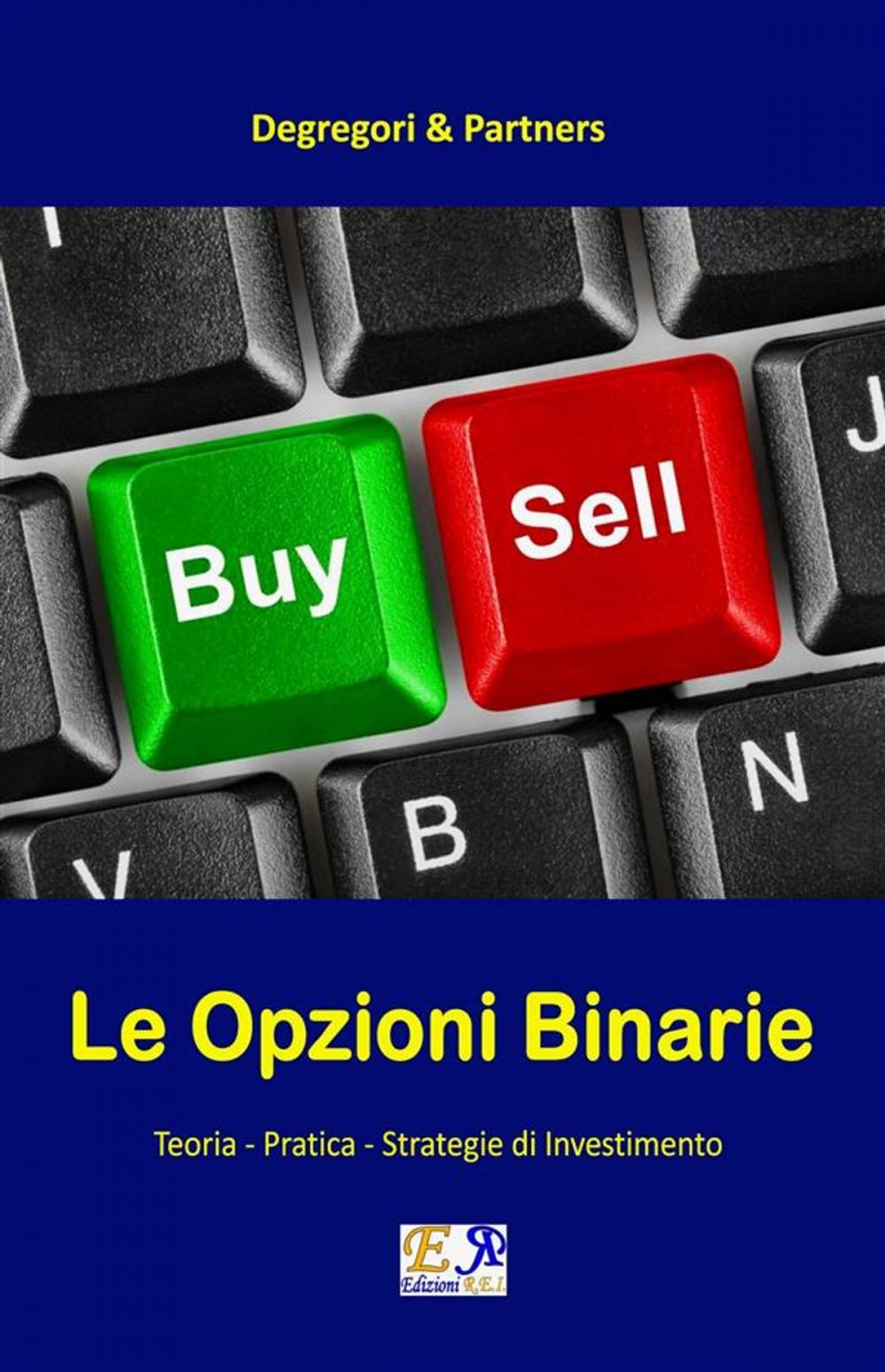 Big bigCover of Le Opzioni Binarie